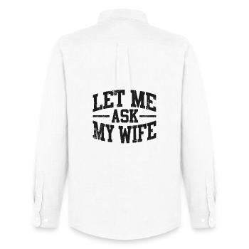 Let Me Ask My Wife  - Men's Oxford Shirt by Stanley/Stella - white - Back - AI Model Male 185 dark (185cm)