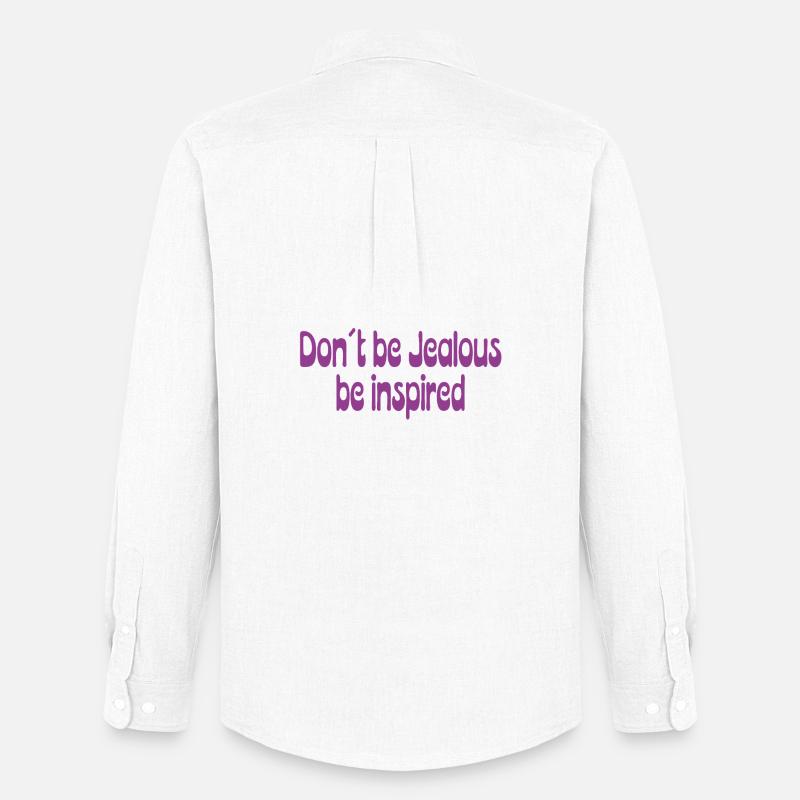 Don’t Be Jealous – Be Inspired Spruch - Männer Oxford Hemd von Stanley/Stella - Weiß