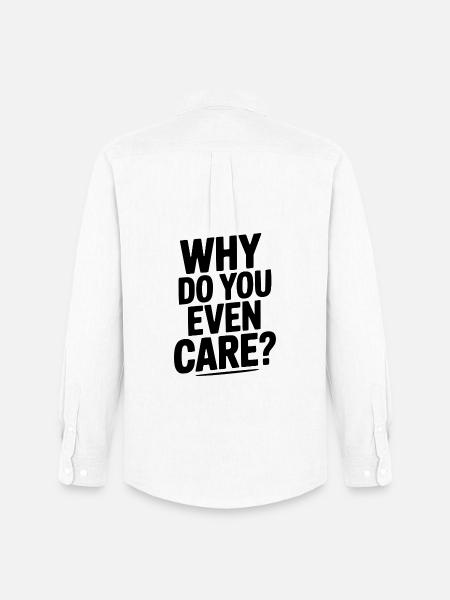 Why Do You Even Care? - Men's Oxford Shirt by Stanley/Stella - white