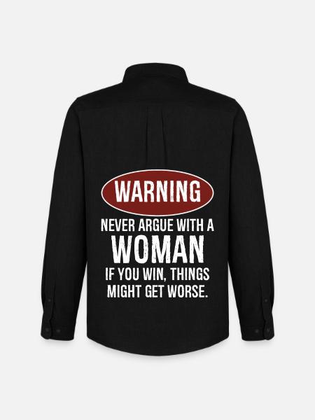 warning never argue with a woman - Men's Oxford Shirt by Stanley/Stella - black