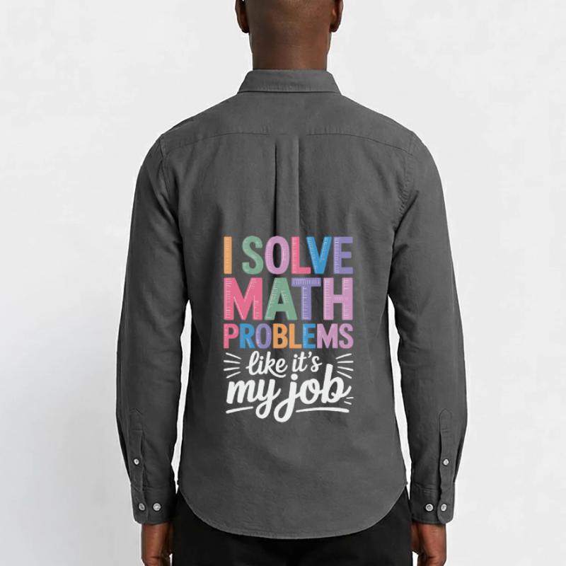 I Solve Math Problems Like a Professional Math Teacher Men's Oxford Shirt by Stanley/Stella