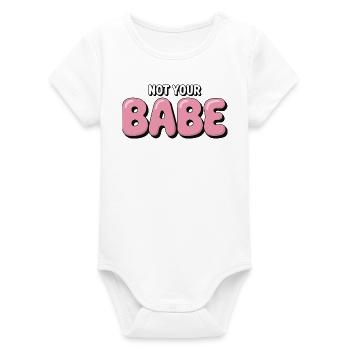 Not Your Babe - Statement Bubble Font - Organic Short Sleeve Baby Bodysuit by Stanley/Stella - white - Front