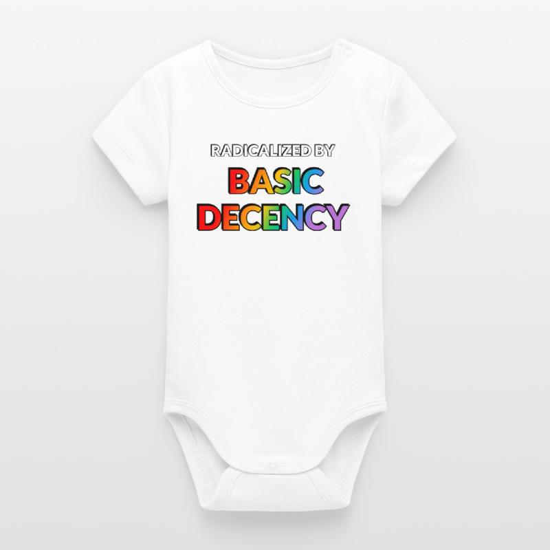 Radicalized By Basic Decency Organic Short Sleeve Baby Bodysuit by Stanley/Stella