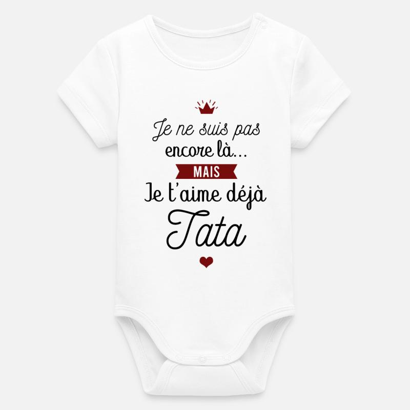 Je t'aime déjà tata - Body bébé manches courtes bio Stanley/Stella - blanc
