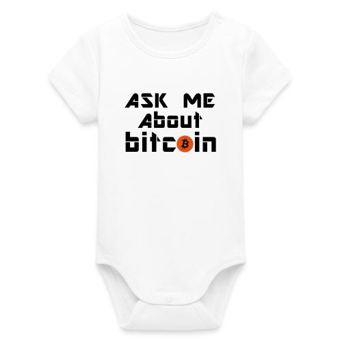 Ask For Bitcoins - Body neonato a maniche corte bio di Stanley/Stella