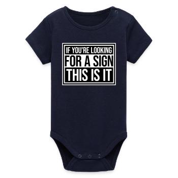 If You're Looking For A Sign This Is It Lustig - Organic Short Sleeve Baby Bodysuit by Stanley/Stella - navy - Front