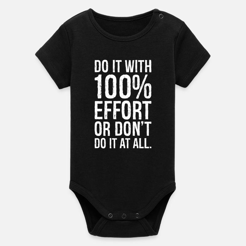 do it with 100 effort or don't do it al all - Organic Short Sleeve Baby Bodysuit by Stanley/Stella - black