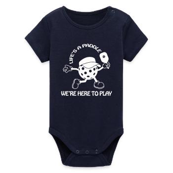 Life's a paddle we are here to play pickleball - Organic Short Sleeve Baby Bodysuit by Stanley/Stella - navy - Front