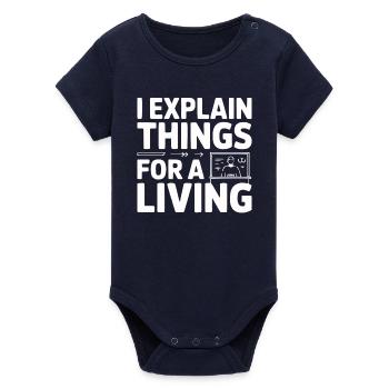 J’explique les choses pour gagner ma vie - Body bébé manches courtes bio Stanley/Stella - marine - Devant