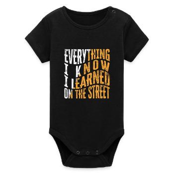 Everything I Know I Learned on the Street - Hustle - Organic Short Sleeve Baby Bodysuit by Stanley/Stella - black - Front