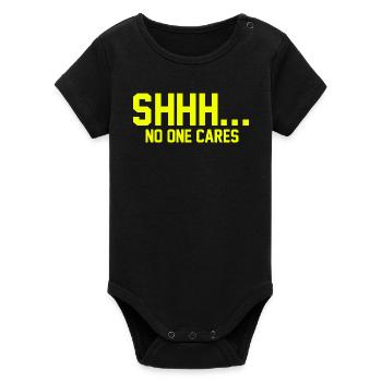 SHHH... No one cares - Organic Short Sleeve Baby Bodysuit by Stanley/Stella - black - Front