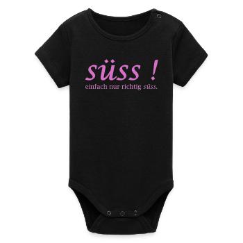 Süss! einfach nur richtig süss Schriftzug - Organic Kurzarm-Babybody von Stanley/Stella - Schwarz - Vorne