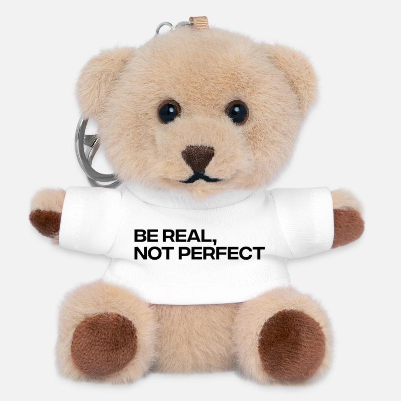 Be Real Not Perfect - Inspirational Quote - Teddy Keyring - white