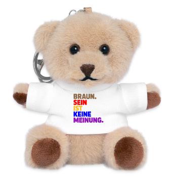 Braun sein ist keine Meinung - Antifa Tee - Teddy Schlüsselanhänger - Weiß - Vorne