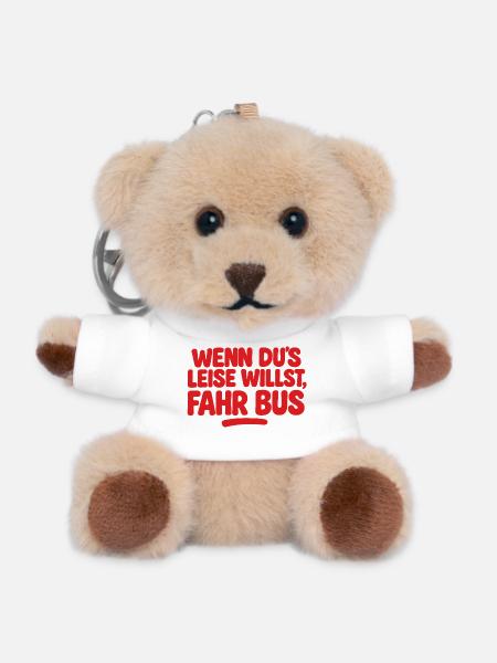 Wenn du es leise willst fahr Bus - Teddy Schlüsselanhänger - Weiß