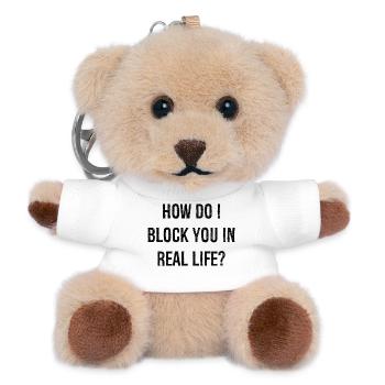 Comment puis-je vous bloquer dans la vraie vie - Porte-clés ourson - blanc - Devant