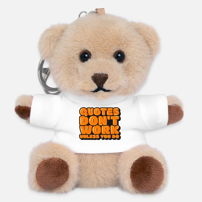Quotes Don't Work Unless You Do - Teddy Keyring - white