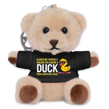 Sei du selbst, es sei denn, du kannst eine Ente sein - Teddy Schlüsselanhänger - Schwarz - Vorne