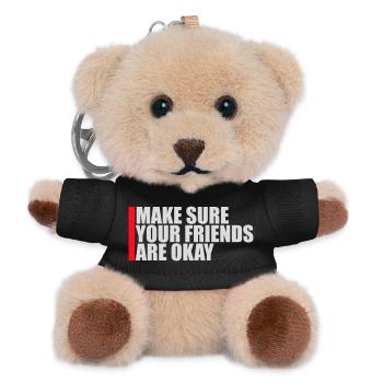 Make Sure Your Friends Are Okay Friends Quote Logo - Teddy Keyring - black - Front