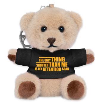 The Only Thing Shorter Than Me Is My Attention - Teddy Schlüsselanhänger - Schwarz - Vorne