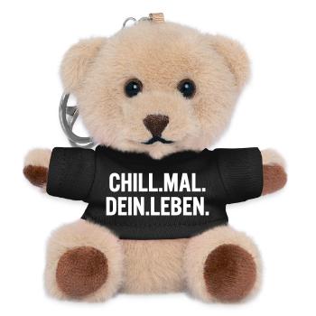 Chill mal dein Leben Spruch T-Shirt - Teddy Schlüsselanhänger - Schwarz - Vorne