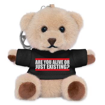 Are You Alive Or Just Existing Nachdenklich Spruch - Teddy Schlüsselanhänger - Schwarz - Vorne