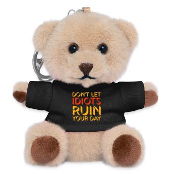 Don't Let Idiots Ruin Your Day Lustig Sarkastisch - Teddy Schlüsselanhänger - Schwarz - Vorne