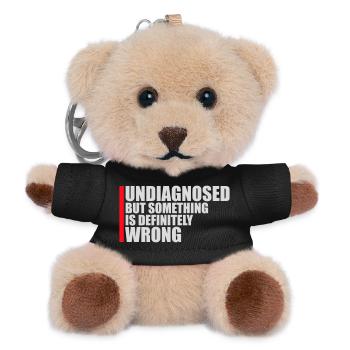 Undiagnosed But Something Is Definitely Wrong Witz - Teddy Schlüsselanhänger - Schwarz - Vorne