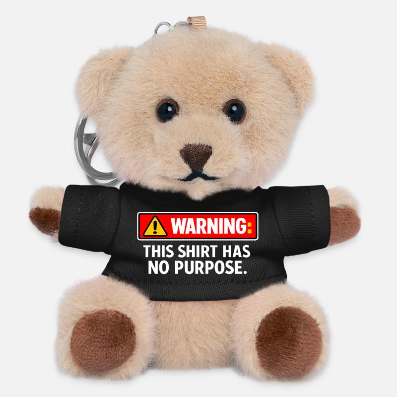 Warning: This Shirt Has No Purpose - Teddy Keyring - black