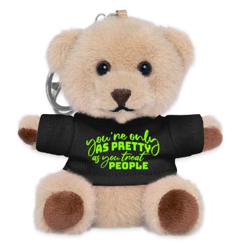 You're Only As Pretty As You Treat People Ehrlich - Teddy Schlüsselanhänger - Schwarz - Vorne