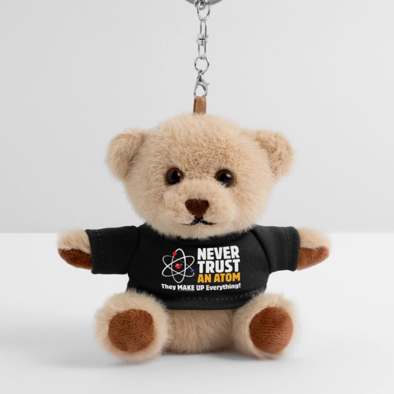 Never Trust an Atom Funny Science Pun Teddy Keyring