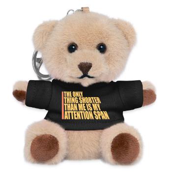 The Only Thing Shorter Than Me Is My Attention - Teddy Schlüsselanhänger - Schwarz - Vorne