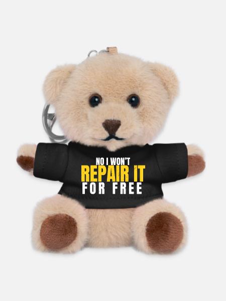 No I Won’t Repair It For Free Funny Quote - Teddy Keyring - black