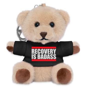 Recovery Is Badass Motivational Recovery Quote Logo - Teddy Keyring - black - Front