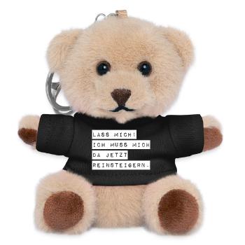 Lass mich ich muss mich da Reinsteigern - Teddy Schlüsselanhänger - Schwarz - Vorne