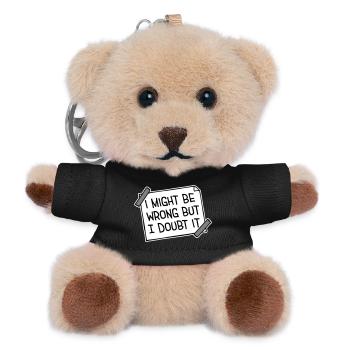 I Might Be Wrong But I Doubt It Funny Sarcastic - Teddy Keyring - black - Front