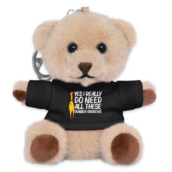 Ja, ich brauche wirklich Gummihühner - Teddy Schlüsselanhänger - Schwarz - Vorne