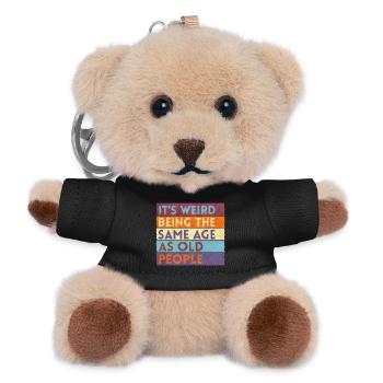 Es ist seltsam, im gleichen Alter wie alte Menschen zu sein - Teddy Schlüsselanhänger - Schwarz - Vorne