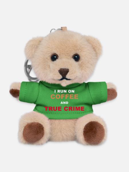 True Crime Fan - I Run On Coffee And True Crime Po - Teddy Keyring - green