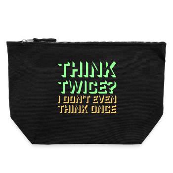 Think Twice? I Don't Even Think Once Lustig Spruch - Canvas Zip Pouch 22 x 23 cm - black - Front