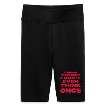 Think Twice? I Don't Even Think Once Lustig Spruch - Frauen High Waist Bikershorts - Schwarz - Vorne