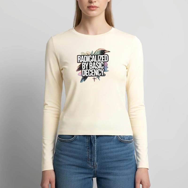 Radicalized by Basic Decency Statement Frauen Slim Fit Langarmshirt