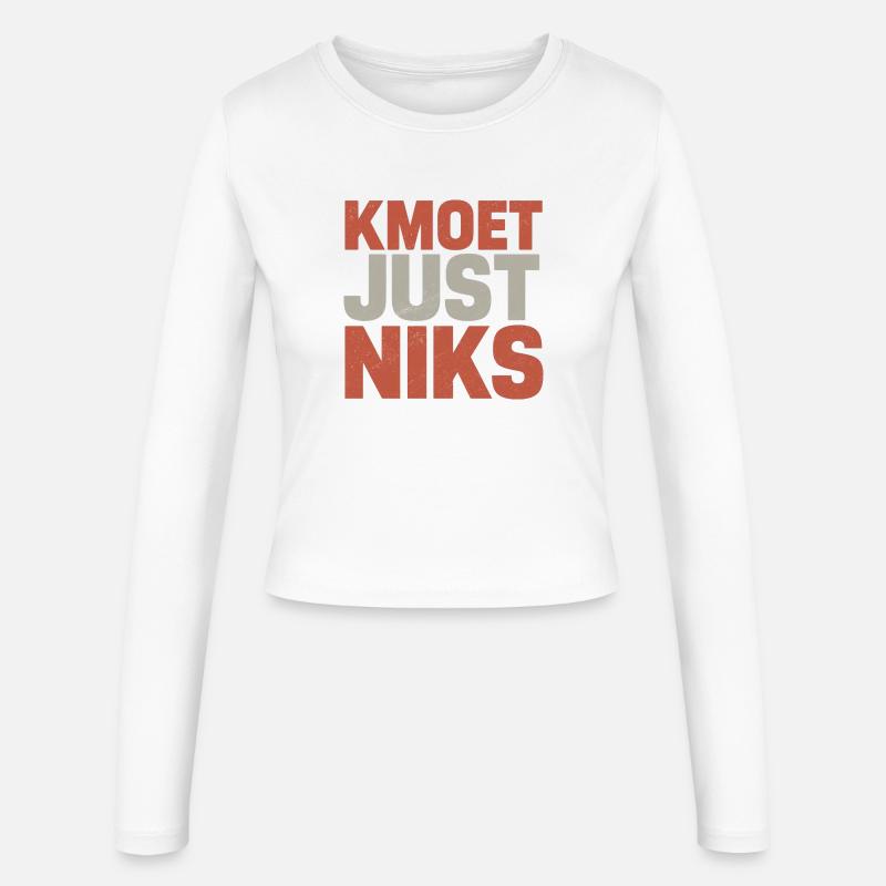 Kmoet just nothing, Antwerp dialect Shirts - Women's Slim Fit Longsleeve - white