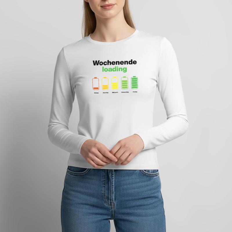 Weekend loading – battery full on Friday, work Women's Slim Fit Longsleeve