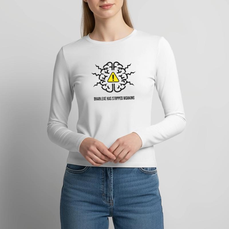 BRAIN.EXE HAS STOPPED WORKING - Brain Failure NO Women's Slim Fit Longsleeve
