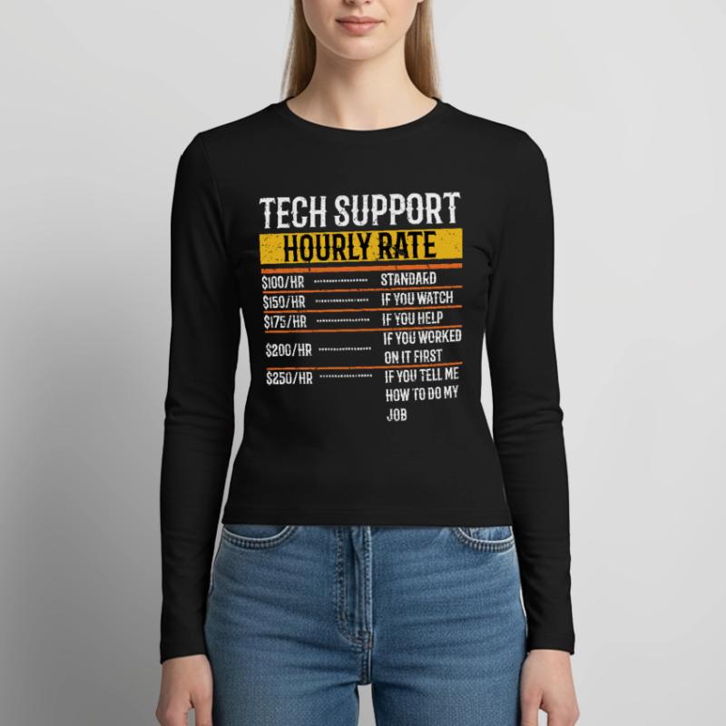 Tech Support Hourly Rate Programmer Technical Frauen Slim Fit Langarmshirt