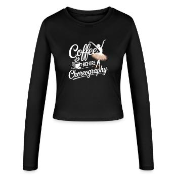 coffee before choreography - dance coffee lover - Women's Slim Fit Longsleeve - black - Front - AI Model Female 172 light (172cm)