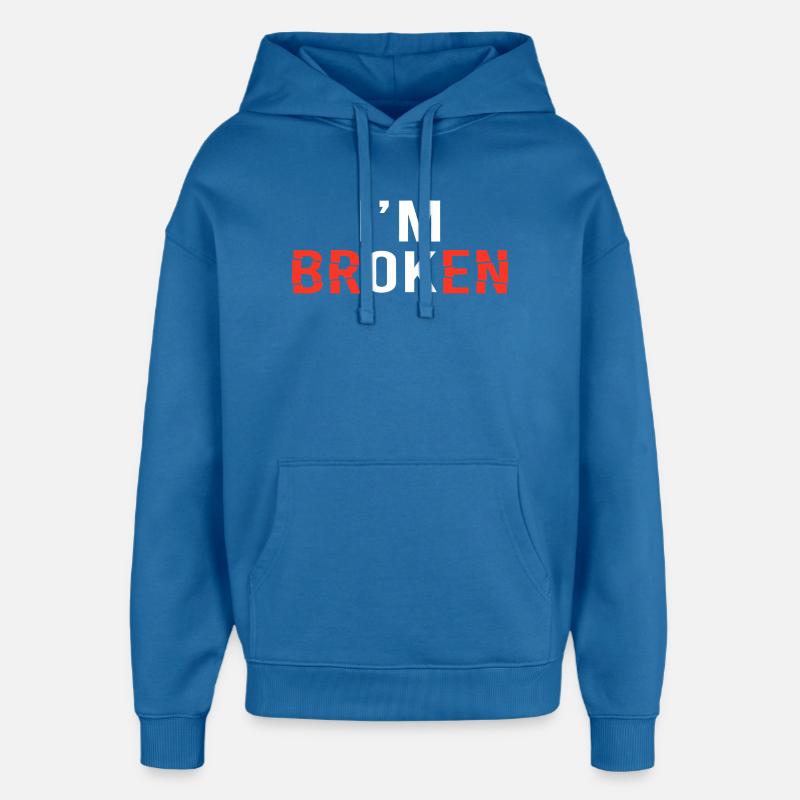 I'm Broken Distressed Typography - Oversized Unisex Hoodie by Stanley/Stella - mindful blue