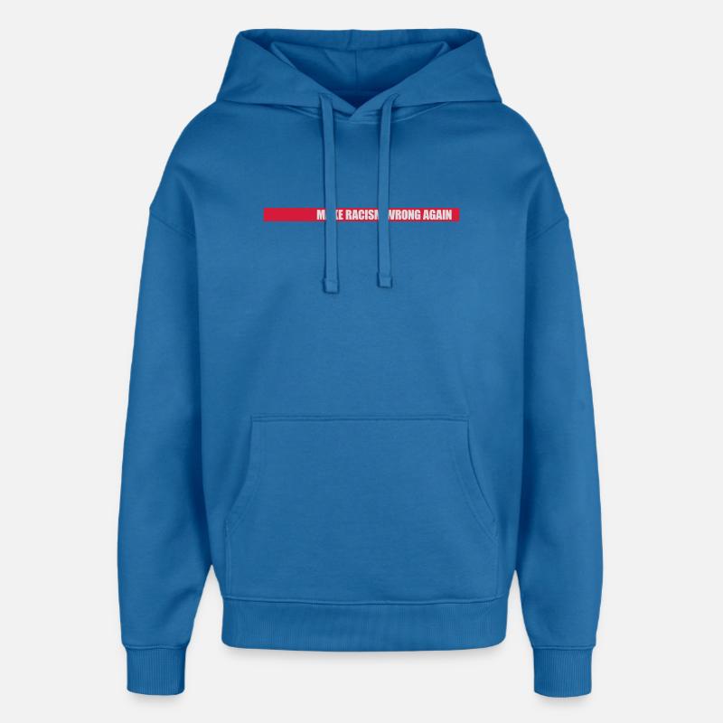 make racism wrong again - Oversized Unisex Hoodie von Stanley/Stella - Achtsames Blau