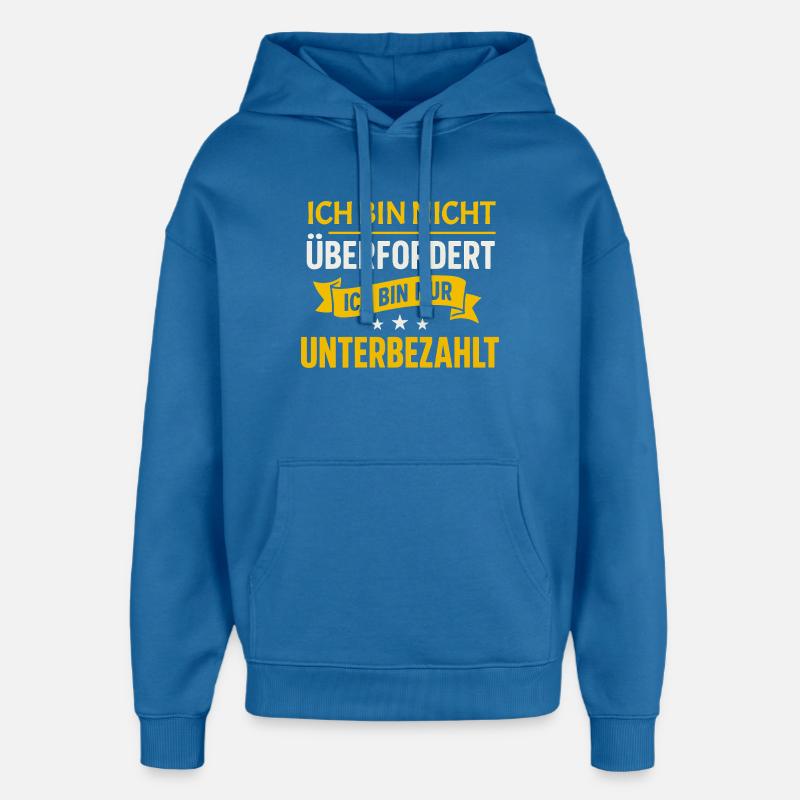 Pas submergé – juste sous-payé Spruch - Sweat à capuche unisexe Stanley/Stella Oversized - bleu attentif